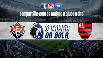 Onde Assistir Vitória x Flamengo ao vivo pelo Brasileirão Série A